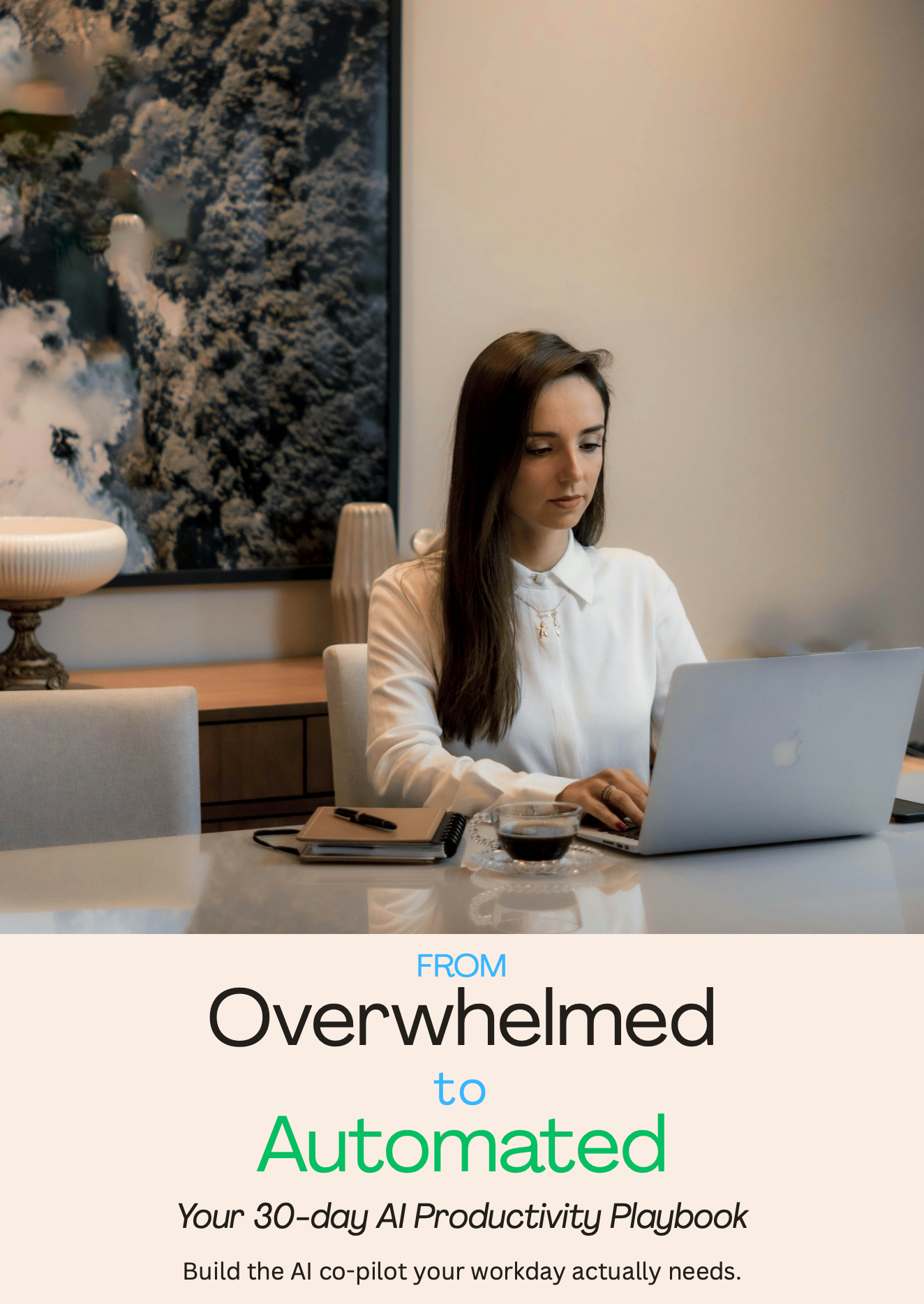 From Overwhelmed to Automated: Your 30-Day AI Productivity Playbook